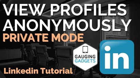 View a LinkedIn Profile Anonymously - View LinkedIn Profiles in Private