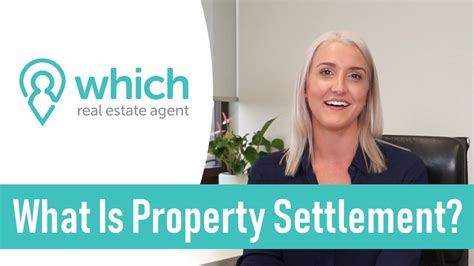 Property Settlement Explained Guide Which Real Estate Agent Youtube