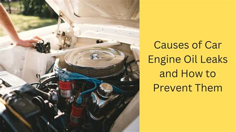 Causes Of Car Engine Oil Leaks And How To Prevent Them