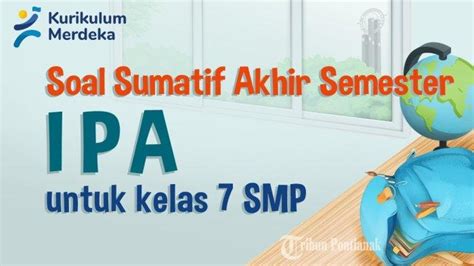 30 SOAL SAS Pilihan Ganda Essay IPA Kelas 7 SMP Kurikulum Merdeka Dan