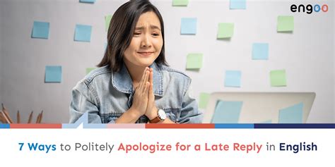 7 Ways To Politely Apologize For A Late Reply In English