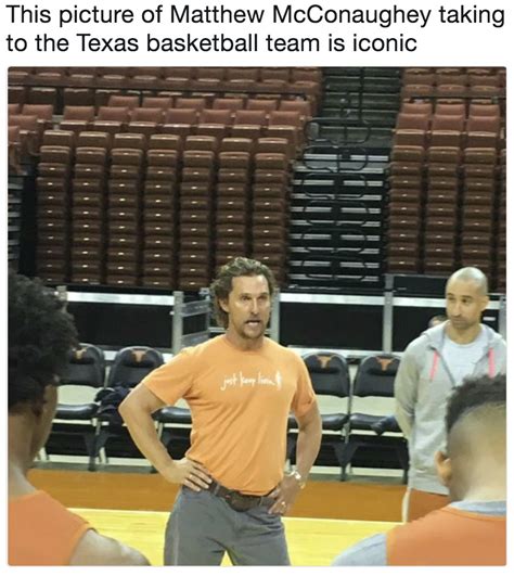 This picture of Matthew McConaughey taking to the Texas basketball team