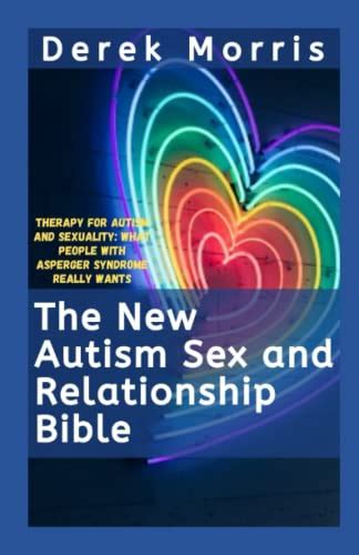 The New Autism Sex And Relationship Bible Therapy For Autism And
