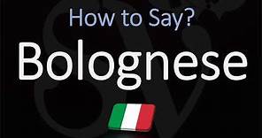 How to Pronounce Bolognese Sauce? (CORRECTLY) English, Italian Pronunciation