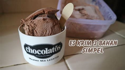 Cara Membuat Es Krim Chocolatos 3 Bahan Sekilas Bahan