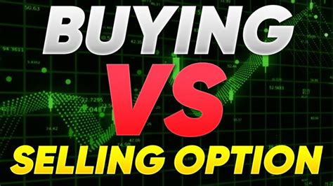 Selling Options Vs Buying Options The Complete Guide For Beginners