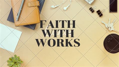 Faith With Works Youtube