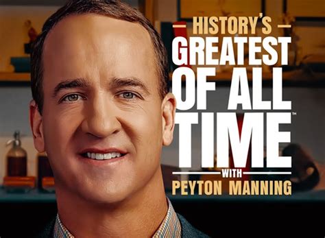 Historys Greatest Of All Time With Peyton Manning Tv Show Air Dates