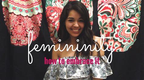 Lifestyle 5 Ways To Embrace Your Femininity Youtube
