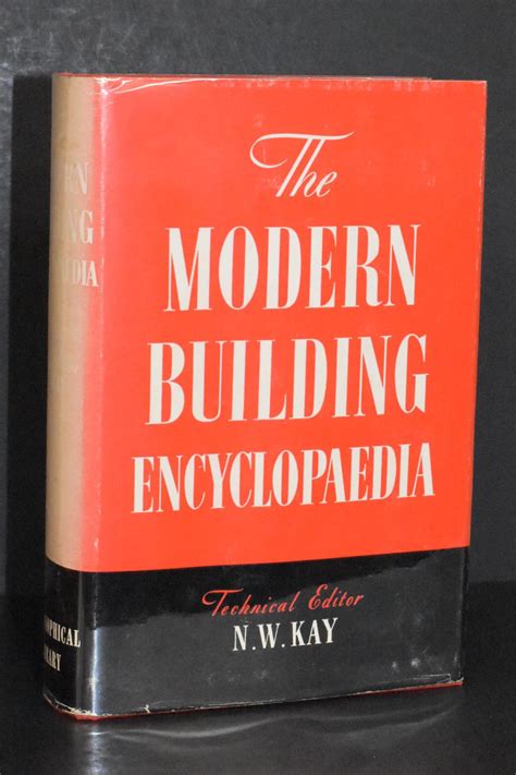 The Modern Building Encyclopedia By Nw Kay Technical Editor Near