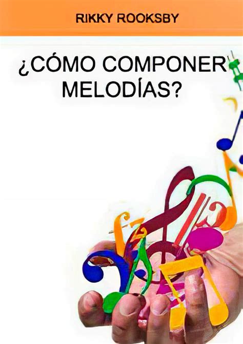 ¿cómo Componer Melodías By Jorge Rosales Otárola Issuu