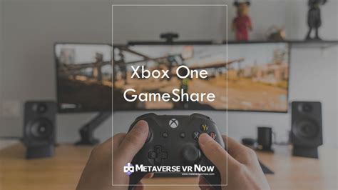 How To Gameshare On Xbox One 2023 Metaverse Vr Now