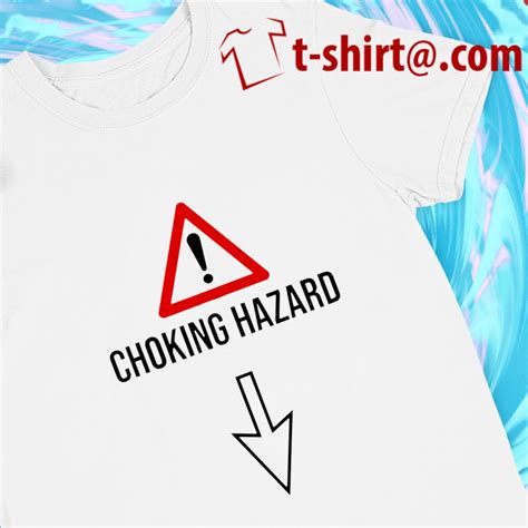 Choking Hazard Funny T Shirt