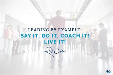 12 Eloquent Leading by Example Quotes - Rick Conlow