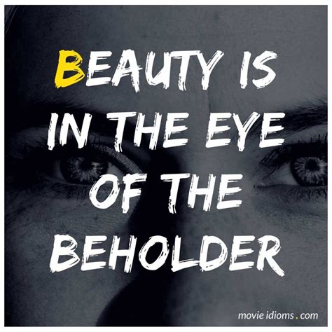 Beauty Is In The Eye Of The Beholder Quote Origin Shortquotescc