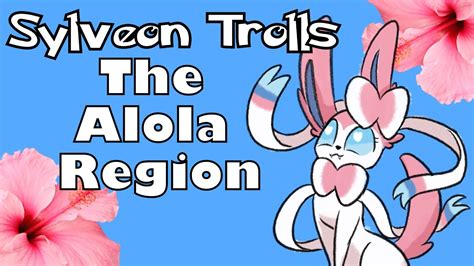 Sylveon Trolls The Alola Region Youtube