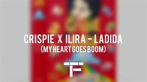 Traduction FranÇaise Crispie X Ilira Ladida My Heart Goes Boom