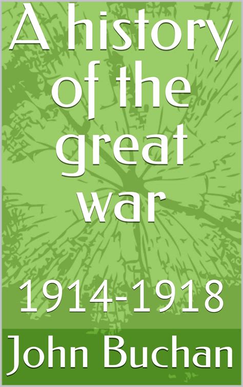 A History Of The Great War 1914 1918 By John Buchan Goodreads