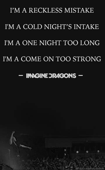 Bands And Youtubers ♡ Imagine Dragons Lyrics Imagine Dragons Song Quotes