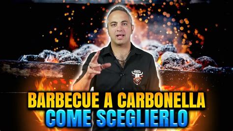 Come Scegliere Il Barbecue A Carbonella Come Funziona Il Barbecue Carbonella Grigliare Duro