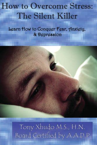 How To Overcome Stress The Silent Killer Learn How To Conquer Fear
