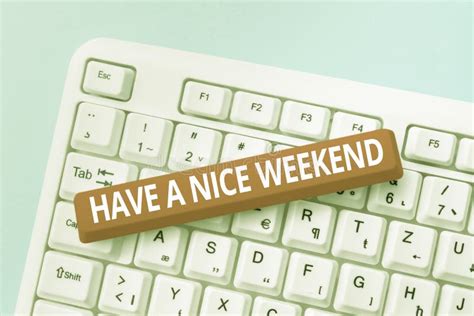 Writing Displaying Text Have A Nice Weekend Word Written On Wishing
