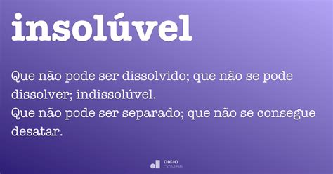 Insolúvel - Dicionário Online de Português