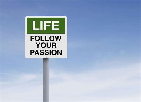 Maybe you would like to learn more about one of these? Is it really a good idea to follow a passion? | CareerBuilder