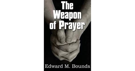 The Weapon Of Prayer By Em Bounds