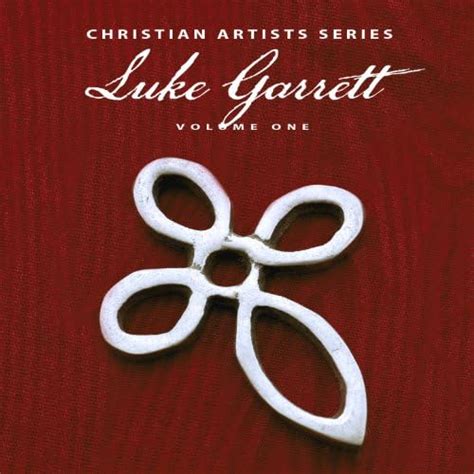 Christian Artists Series Luke Garrett Vol 1 Luke