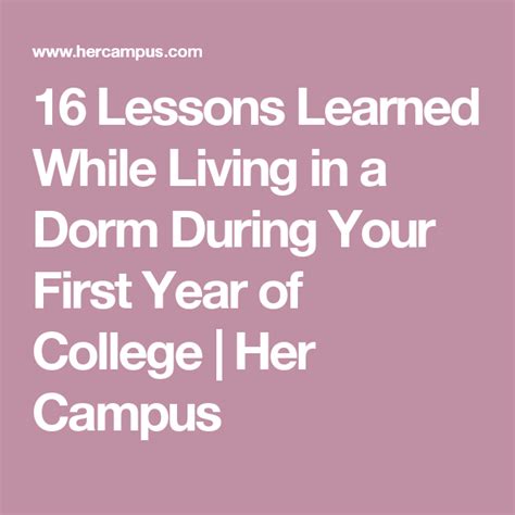 16 lessons learned while living in a dorm during your first year of college lessons learned