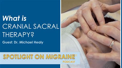s3 ep11 what is craniosacral therapy association of migraine disorders