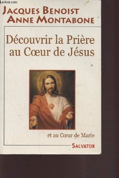 Decouvrir La Priere Au Coeur De Jesus Et Au Coeur De Marie Benoist Jacques Eur 20 90