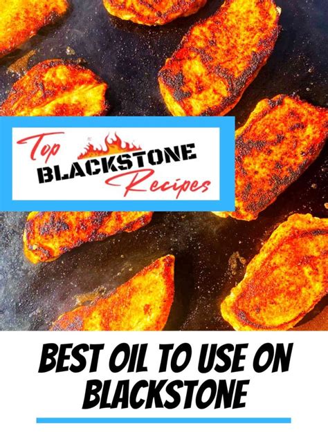 Best Oil To Season Blackstone Griddle Top Blackstone Recipes