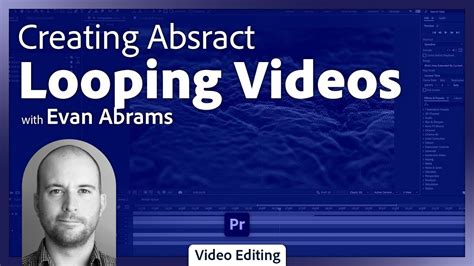 Editing Loopable Video Using 3d Tools In After Effects With Evan Abrams