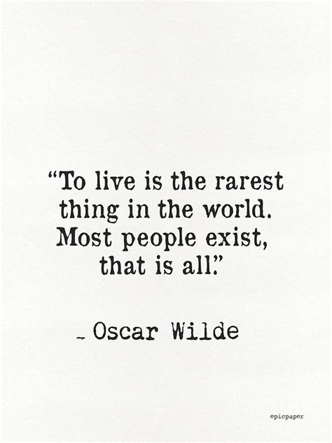 Oscar Wilde Quote To Live Is The Rarest Thing In The World Most People