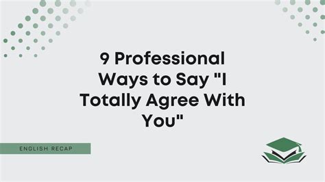 9 Professional Ways To Say I Totally Agree With You English Recap
