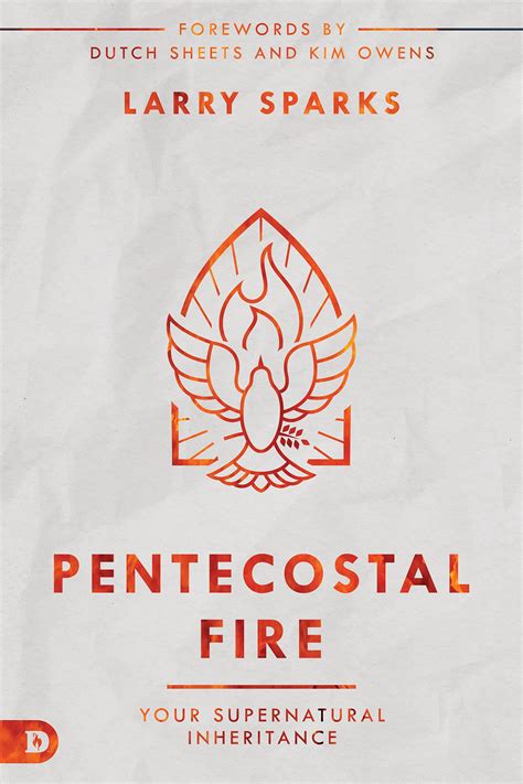 Pentecostal Fire Your Supernatural Inheritance By Larry Sparks Goodreads