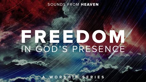 Freedom In Gods Presence Newlife