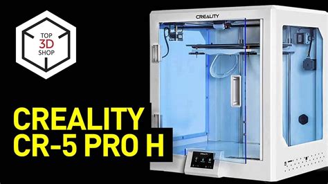 Creality CR 5 Pro H In Depth Review Hi Temp Fully Enclosed Industrial