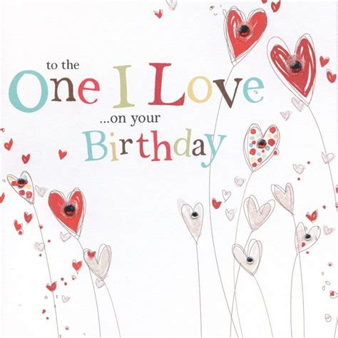 To The One I Love On Your Birthday Card Karenza Paperie