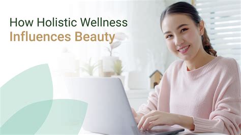 How Holistic Wellness Influences Beauty Danai Wellness