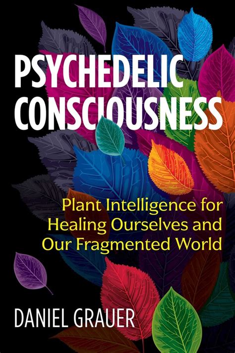 Psychedelic Consciousness Ebook By Daniel Grauer Official Publisher Page Simon Schuster Uk