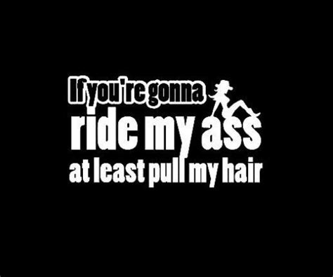 If Youre Going To Ride My Ass Pull My Hair Cowgirl Decal Sticker