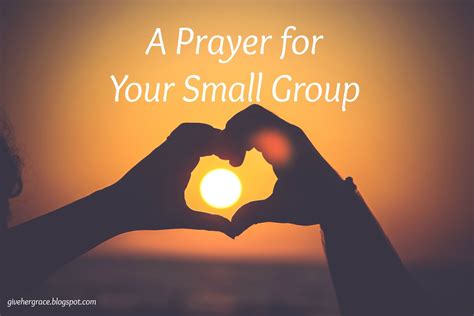 A Prayer For Your Small Group Give Her Grace