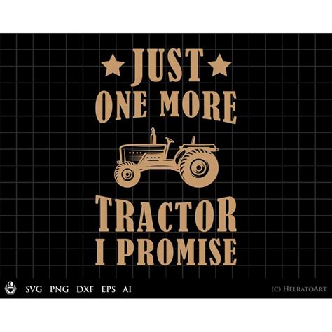 FARMING SVG Just One More Tractor I Promise Svg Backyard S Inspire Uplift