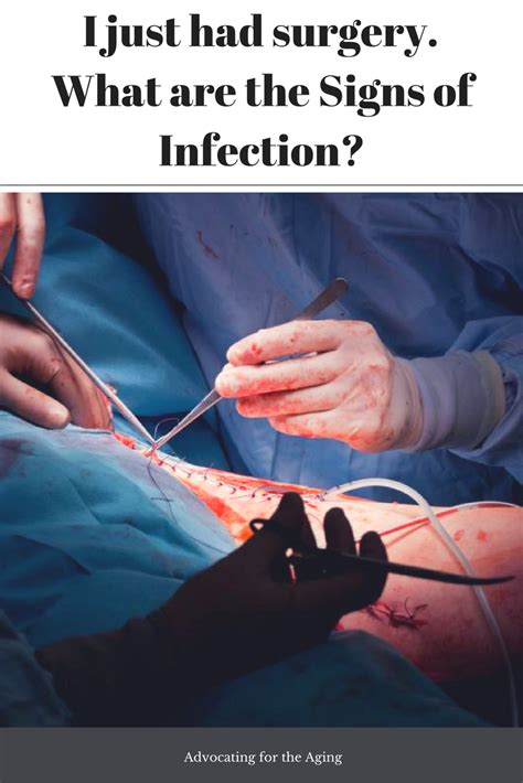 I Just Had Surgery What Are The Signs Of Infection Advocating For