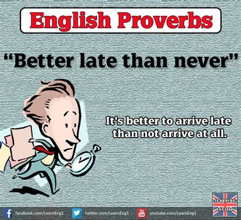Many times in life we either don't get the opportunity or we miss the opportunity. English proverbs - Better late than never | Learning ...