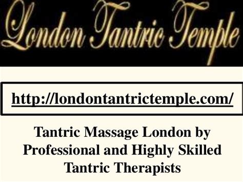 Tantric Massage London By Professional And Highly Skilled Tantric The