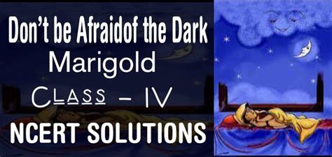 Dont Be Afraid﻿ Of The Dark Class 4 Ncert Solutions Edunation19